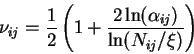 \begin{displaymath}
\nu _{ij} =\frac{1}{2}\left( {1+\frac{2\ln (\alpha _{ij} )}{\ln (N_{ij} /\xi
)}} \right)
\end{displaymath}
