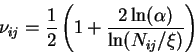 \begin{displaymath}
\nu_{ij} = \frac{1}{2} \left( 1
+ \frac{ 2 \ln ( \alpha ) }{ \ln ( N_{ij}/\xi ) }
\right)
\end{displaymath}